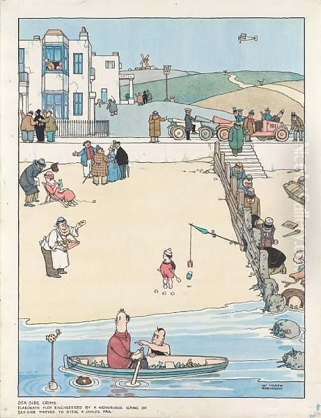Sea-side Crime, Elaborate Plot 
Engineered By Anotorious Gang Of Sea-side Thieves To Steal A Child's 
Pail Oil Painting by William Heath Robinson