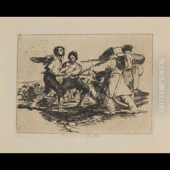 Con Razon O Sin Ella (from Desastres De La Guerra) Oil Painting by Francisco Goya Fuendetodos