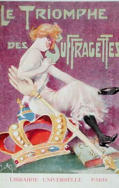 Cover of The Triumph of the Suffragettes, by Jacques Constant, 1900 Oil Painting by Jose Roy
