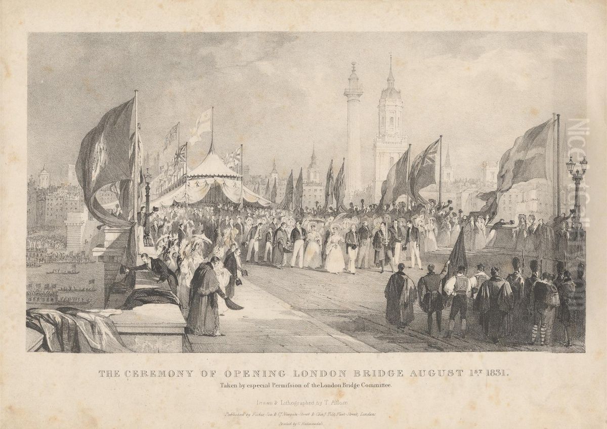 The Ceremony of Opening London Bridge, August 1, 1831 Oil Painting by Thomas Allom